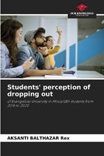 Students' perception of dropping out