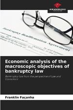 Economic analysis of the macroscopic objectives of bankruptcy law