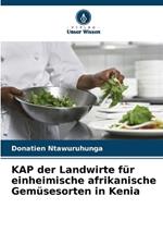 KAP der Landwirte f?r einheimische afrikanische Gem?sesorten in Kenia