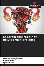 Laparoscopic repair of pelvic organ prolapse