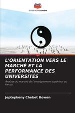 L'Orientation Vers Le March? Et La Performance Des Universit?s