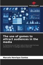 The use of games to attract audiences in the media