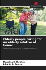 Elderly people caring for an elderly relative at home