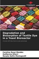 Degradation and Biosorption of Textile Dye in a Yeast Bioreactor