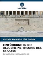 Einf?hrung in Die Allgemeine Theorie Des Staates