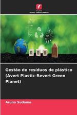 Gest?o de res?duos de pl?stico (Avert Plastic-Revert Green Planet)