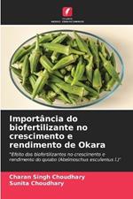 Import?ncia do biofertilizante no crescimento e rendimento de Okara