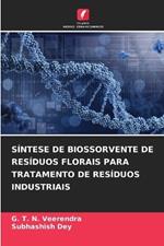 S?ntese de Biossorvente de Res?duos Florais Para Tratamento de Res?duos Industriais