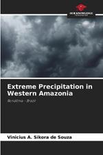 Extreme Precipitation in Western Amazonia