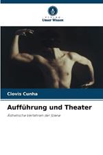 Auff?hrung und Theater