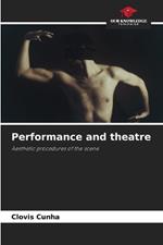 Performance and theatre
