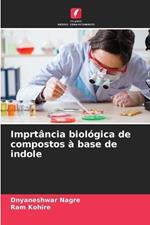 Imprt?ncia biol?gica de compostos ? base de indole