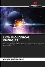 Low Biological Energies