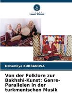 Von der Folklore zur Bakhshi-Kunst: Genre-Parallelen in der turkmenischen Musik
