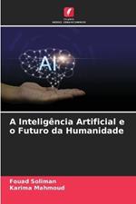 A Intelig?ncia Artificial e o Futuro da Humanidade