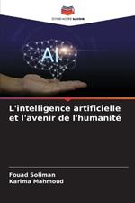 L'intelligence artificielle et l'avenir de l'humanit?