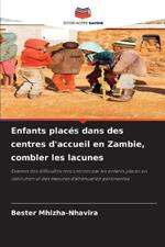 Enfants plac?s dans des centres d'accueil en Zambie, combler les lacunes