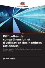 Difficult?s de compr?hension et d'utilisation des nombres rationnels