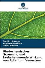 Phytochemisches Screening und krebshemmende Wirkung von Adiantum Venustum