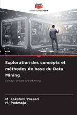 Exploration des concepts et m?thodes de base du Data Mining