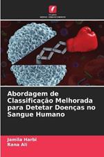 Abordagem de Classifica??o Melhorada para Detetar Doen?as no Sangue Humano