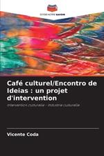 Caf? culturel/Encontro de Ideias: un projet d'intervention
