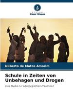 Schule in Zeiten von Unbehagen und Drogen