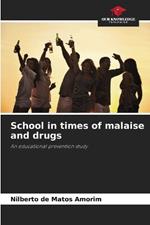 School in times of malaise and drugs