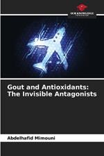 Gout and Antioxidants: The Invisible Antagonists