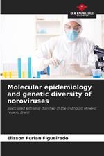 Molecular epidemiology and genetic diversity of noroviruses