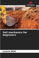 Soil mechanics for beginners