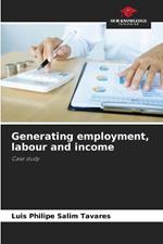 Generating employment, labour and income