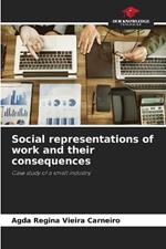 Social representations of work and their consequences