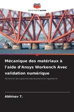 M?canique des mat?riaux ? l'aide d'Ansys Workench Avec validation num?rique