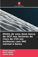 Efeito de uma dose baixa de OCP nos factores de risco de CVS em mulheres com IMC normal e baixo