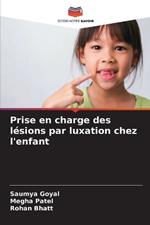 Prise en charge des l?sions par luxation chez l'enfant