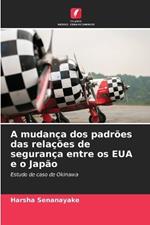 A mudan?a dos padr?es das rela??es de seguran?a entre os EUA e o Jap?o