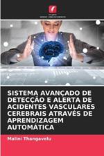 Sistema Avan?ado de Detec??o E Alerta de Acidentes Vasculares Cerebrais Atrav?s de Aprendizagem Autom?tica