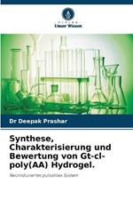 Synthese, Charakterisierung und Bewertung von Gt-cl-poly(AA) Hydrogel.