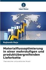 Materialflussoptimierung in einer mehrstufigen und produkt?bergreifenden Lieferkette