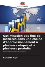 Optimisation des flux de mati?res dans une cha?ne d'approvisionnement ? plusieurs ?tapes et ? plusieurs produits