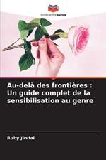 Au-del? des fronti?res: Un guide complet de la sensibilisation au genre