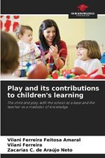 Play and its contributions to children's learning