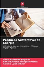 Produ??o Sustent?vel de Energia