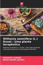 Withania somnifera (L.) Dunal: Uma planta terap?utica