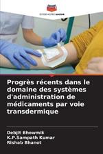 Progr?s r?cents dans le domaine des syst?mes d'administration de m?dicaments par voie transdermique