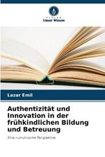 Authentizit?t und Innovation in der fr?hkindlichen Bildung und Betreuung