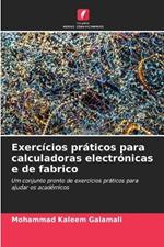 Exerc?cios pr?ticos para calculadoras electr?nicas e de fabrico