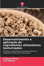 Desenvolvimento e aplica??o de ingredientes alimentares texturizados