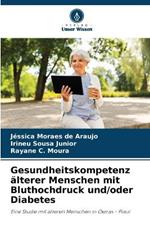 Gesundheitskompetenz ?lterer Menschen mit Bluthochdruck und/oder Diabetes